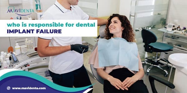 who is responsible for dental implant failure