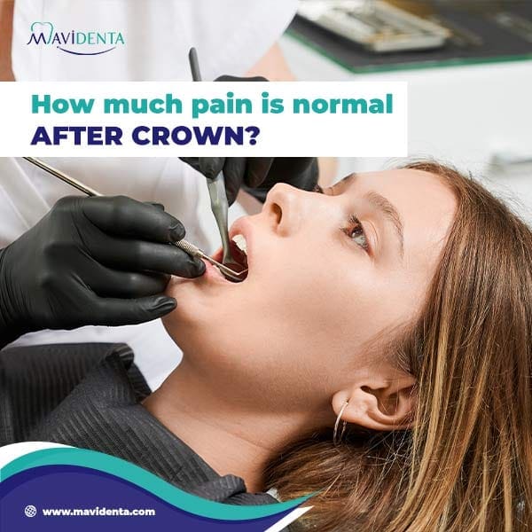 How much pain is normal after crown?